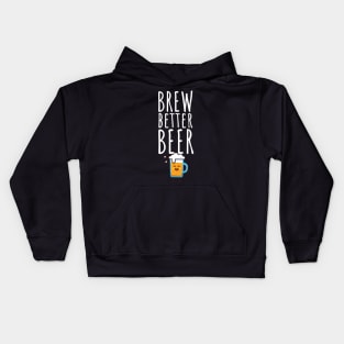 Brew better beer Kids Hoodie